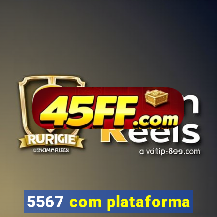 5567 com plataforma